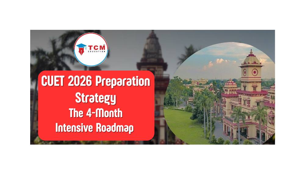 CUET 2026 Preparation Strategy: The 4-Month Intensive Roadmap (May Exam Edition)